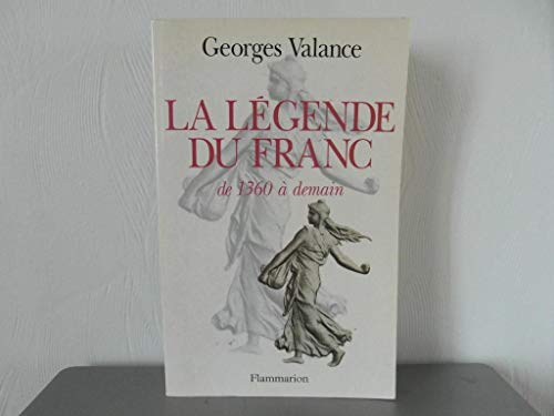 Imagen de archivo de La L gendedu franc: De 1360  demain a la venta por WorldofBooks