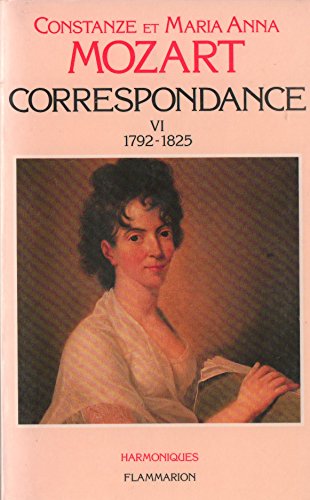 Correspondance: 1792-1825 (6) (9782080669070) by Mozart, Maria Anna; Mozart, Constanze