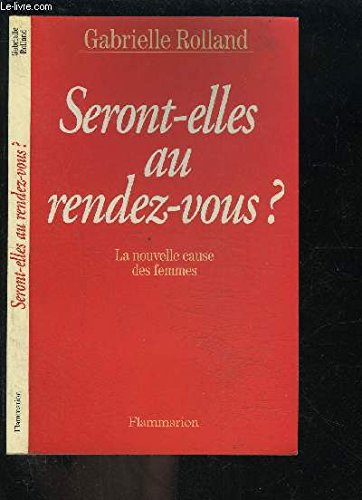 Beispielbild fr Seront-elles au rendez-vous ? La nouvelle cause des femmes zum Verkauf von Ammareal