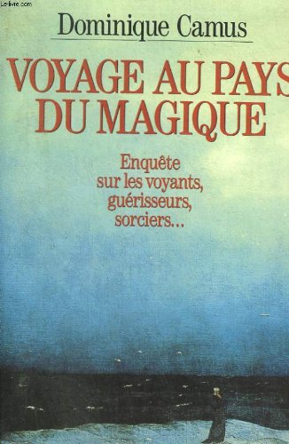 9782080670229: Voyage au pays du magique: Enqute sur les voyants, gurisseurs, sorciers