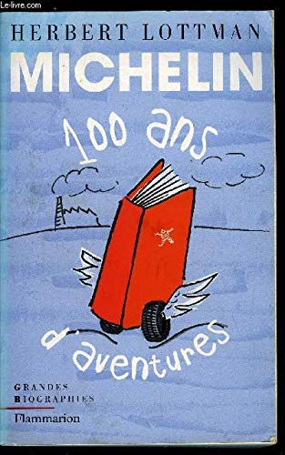 Imagen de archivo de Michelin, 100 ans d'aventures a la venta por WorldofBooks