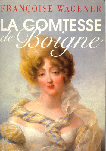Imagen de archivo de La Comtesse de Boigne, 1781-1866 a la venta por Ammareal