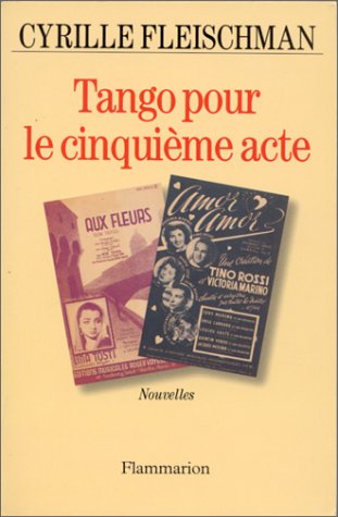 Beispielbild fr Tango pour le cinqui me acte [Paperback] Fleischman, Cyrille zum Verkauf von LIVREAUTRESORSAS