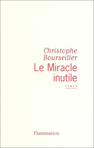 Beispielbild fr Le miracle inutile [Paperback] Bourseiller, Christophe zum Verkauf von LIVREAUTRESORSAS