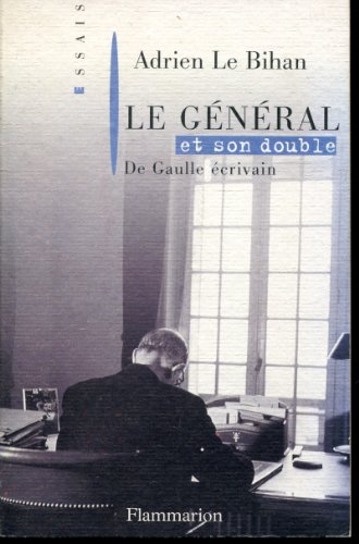 Imagen de archivo de Le Gnral Et Son Double : De Gaulle crivain a la venta por RECYCLIVRE