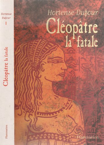 9782080673558: Cleopatre. La Fatale