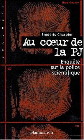 Beispielbild fr Au coeur de la P.J. Enqute sur la Police scientifique zum Verkauf von medimops