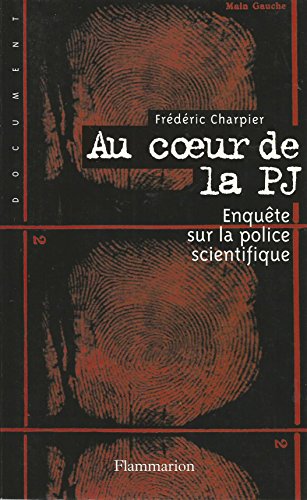 Stock image for Au coeur de la P.J. Enqute sur la Police scientifique for sale by medimops