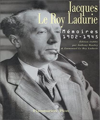 Mémoires, 1902-1945. Edition établie par Anthony Rowley et Emmanuel Le Roy-Ladurie
