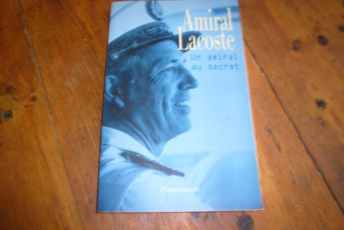 9782080674166: Amiral Lacoste: Un amiral au secret
