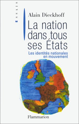 Stock image for La Nation dans tous ses  tats: LES IDENTITES NATIONALES EN MOUVEMENT for sale by Goldstone Books