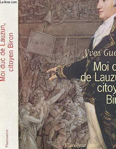 Moi Duc De Lauzun,citoyen Biron