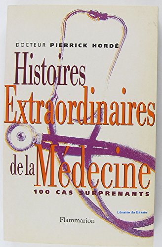 9782080675644: Histoires extraordinaires de la mdecine: Cent cas surprenants