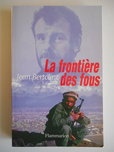 9782080676344: La Frontire des fous: - RECIT