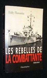 Imagen de archivo de Les rebelles de la combattante 1939-1945 a la venta por medimops