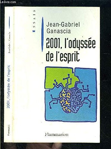 2001, l'odyssÃ©e de l'esprit: Ã€ l'Ã¨re des sociÃ©tÃ©s de l'information (9782080677778) by Ganascia, Jean-Gabriel
