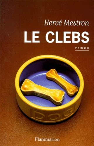 Le clebs (LITTERATURE FRANCAISE) (French Edition) (9782080678317) by Mestron, HerveÌ