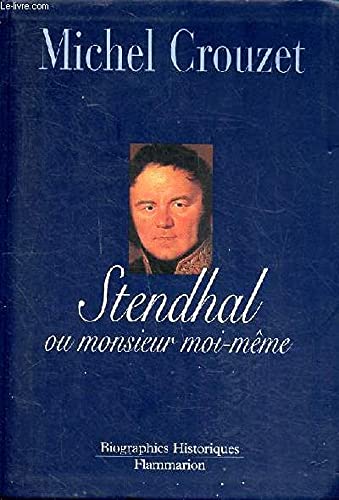 Stock image for Stendhal, ou, Monsieur Moi-meme for sale by Heartwood Books, A.B.A.A.