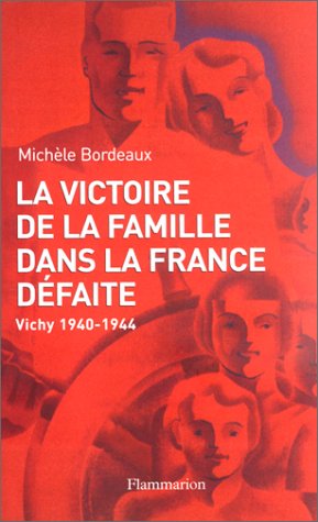 Stock image for La Victoire de la famille dans la France dfaite for sale by Gallix
