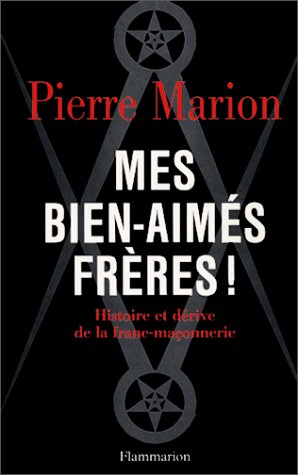 9782080680204: Mes Bien-Aimes Freres ! Histoire Et Derive De La Franc-Maconnerie