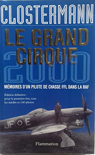 Stock image for Le grand cirque: MEMOIRES D'UN PILOTE DE CHASSE FFL DANS LA RAF + 1CD for sale by ThriftBooks-Dallas
