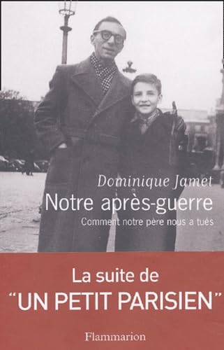 Beispielbild fr Notre aprs-guerre : Comment notre pre nous a tus, 1945-1954 zum Verkauf von Librairie Th  la page