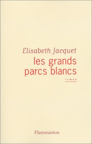 Beispielbild fr Les grands parcs blancs Jacquet, Elisabeth zum Verkauf von LIVREAUTRESORSAS