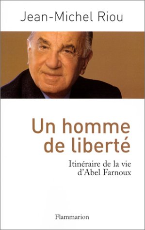 Stock image for Un homme de libert : Itin raire de la vie d'Abel Farnoux [Paperback] Riou, Jean-Michel for sale by LIVREAUTRESORSAS