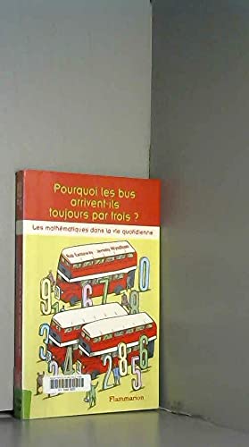Imagen de archivo de Pourquoi Les Bus Arrivent-ils Toujours Par Trois ? : Les Mathmatiques Dans La Vie Quotidienne a la venta por RECYCLIVRE