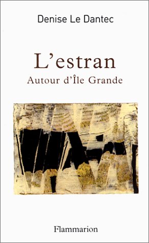 Stock image for L'Estran : Autour de l'Ile Grande Le Dantec, Denise for sale by Bloody Bulga