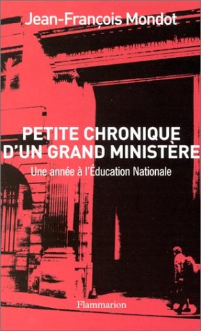 Beispielbild fr Petite Chronique D'un Grand Ministre : Une Anne  L'ducation Nationale zum Verkauf von RECYCLIVRE