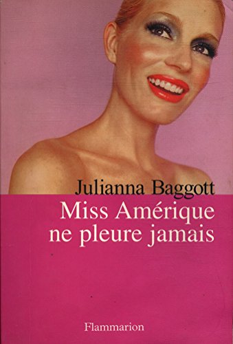 Miss AmÃ©rique ne pleure jamais (9782080682338) by Baggott, Julianna