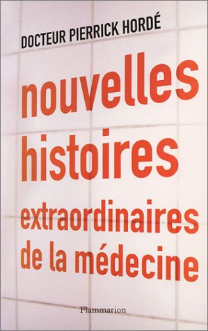 Beispielbild fr Nouvelles histoires extraordinaires de la mdecine zum Verkauf von medimops