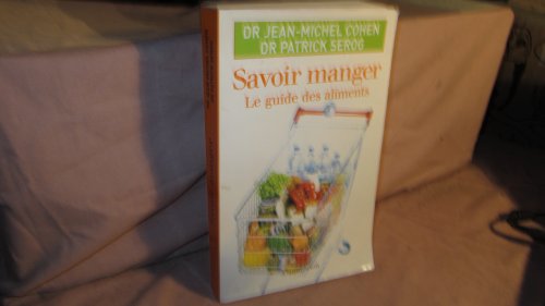Beispielbild fr Savoir manger, le guide des aliments zum Verkauf von LibrairieLaLettre2