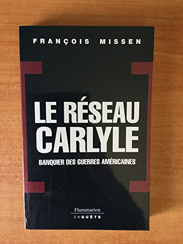 9782080686657: Le Rseau Carlyle: BANQUIER DES GUERRES AMERICAINES