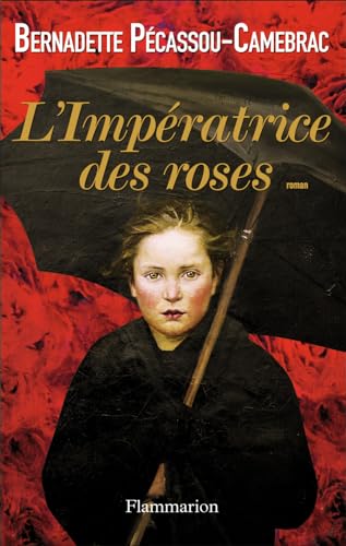 L Imperatrice des roses. Roman.