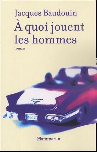 Imagen de archivo de  quoi jouent les hommes [Broch] Baudouin, Jacques a la venta por BIBLIO-NET