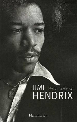 Jimi Hendrix: L'homme, la magie, la vÃ©ritÃ© (9782080687234) by Lawrence, Sharon