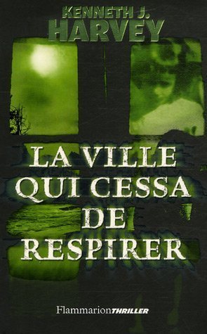 Stock image for La Ville qui cessa de respirer [Paperback] Harvey, Kenneth J. for sale by LIVREAUTRESORSAS