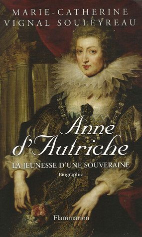 9782080688101: Anne d'Autriche: LA JEUNESSE D'UNE SOUVERAINE
