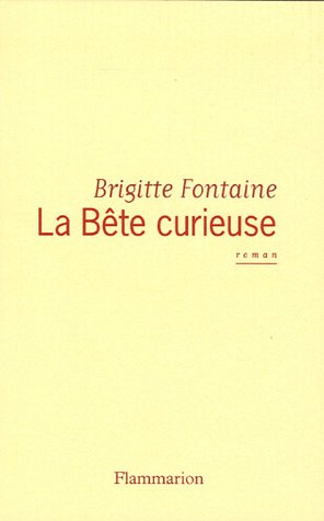Beispielbild fr La b?te curieuse - Brigitte Fontaine zum Verkauf von Book Hmisphres