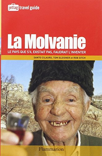 Beispielbild fr La Molvanie : Le Pays Que S'il Existait Pas, Il Faudrait L'inventer zum Verkauf von RECYCLIVRE