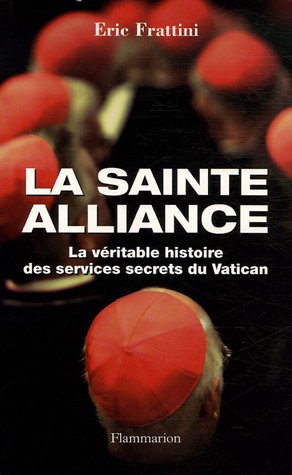 Stock image for La Sainte Alliance : Histoire des services secrets du Vatican for sale by Ammareal