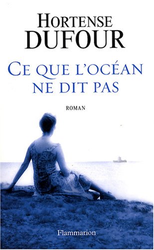 Stock image for Ce que l'oc an ne dit pas [Paperback] Dufour, Hortense for sale by LIVREAUTRESORSAS