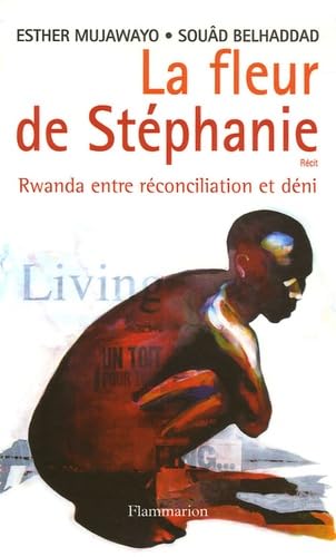 Imagen de archivo de La Fleur De Stphanie : Rwanda Entre Rconciliation Et Dni a la venta por RECYCLIVRE