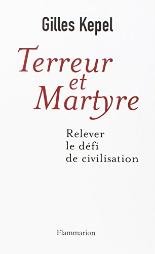 Stock image for Terreur et martyre : Relever le dfi de civilisation for sale by medimops