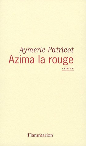 Beispielbild fr Azima la rouge [Paperback] Patricot, Aymeric zum Verkauf von LIVREAUTRESORSAS