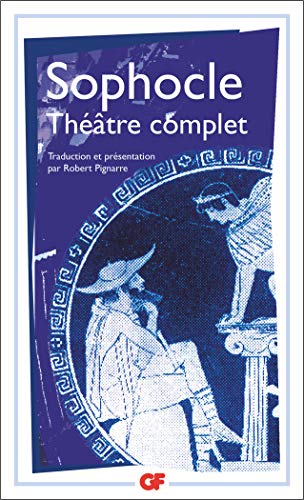 Beispielbild fr Th âtre complet (Litt rature et civilisation): Ajax ; Antigone ; Electre ; Oedipe roi ; Les trachiniennes ; Philoct te ; Oedipe  colone ; Les limiers zum Verkauf von WorldofBooks