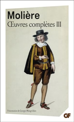 Stock image for Oeuvres compltes. Vol.III:- Le misanthrope. Le mdecin malgr lui. Mlicerte. Pastorale comique. Le Sicilien ou L'amour peintre. Amphitryon. George Dandin ou Le mari confondu. L'avare. Monsieur de Pourceaugnac. for sale by FIRENZELIBRI SRL