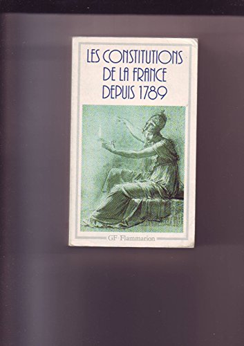 9782080702289: Les Constitutors De Le France: EDITION MISE A JOUR AU 1ER SEPTEMBRE 1995 (GF DROIT ECONOMIE DICTIONNAIRE)